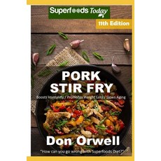 Pork Stir Fry: Over 95 Quick & Easy Gluten Free Low Cholesterol Whole Foods Recipes full of Antioxid... Paperback, Independently Published