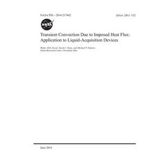 Transient Convection Due to Imposed Heat Flux: Application to Liquid-Acquisition Devices Paperback, Independently Published, English, 9781793983909