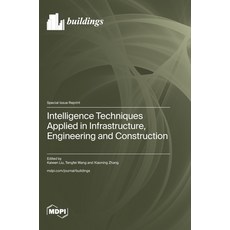 (英文圖書)Intelligence Techniques Applied in Infrastructure Engineering and Construction 精裝版, Mdpi AG, 英文