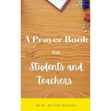 (영문도서)A Prayer Book for Students and Teachers Paperback, Blurb, English, 9798875426933