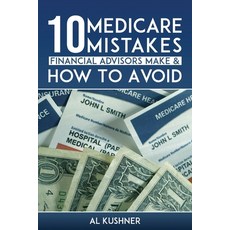 (영문도서) 10 Medicare Mistakes Financial Advisors Make and How to Avoid Them Paperback, Scr Media Inc, English, 9781632273321