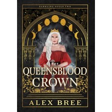 (영문도서) The Queensblood Crown Hardcover, Alex Bree Press, English, 9798988373124