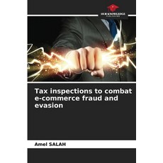 (영문도서)Tax inspections to combat e-commerce fraud and evasion Paperback, Our Knowledge Publishing, English, 9786209480140