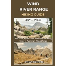 (英文圖書)Wind River Range Hiking Guide 2025 - 2026: Epic Trails Alpine Lakes and Comple... 平裝版, Independently Published, 英文
