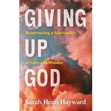 (영문도서) Giving Up God: Resurrecting a Spirituality of Love and Wonder Paperback, Lake Drive Books, LLC, English, 9781957687308