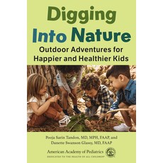(영문도서) Digging Into Nature: Outdoor Adventures for Happier and Healthier Kids Paperback, American Academy of Pediatrics, English, 9781610027441