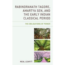 (영문도서) Rabindranath Tagore Amartya Sen and the Early Indian Classical Period: The Obligations of P... Paperback, Lexington Books, English, 9781666915693