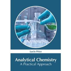 (영문도서) Analytical Chemistry: A Practical Approach Hardcover, NY Research Press, English, 9781632388346