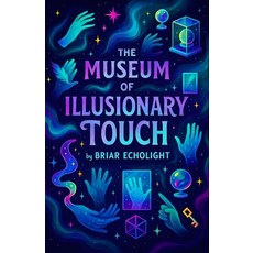(영문도서)The Museum of Illusionary Touch Paperback, Independently Published, English, 9798272934932