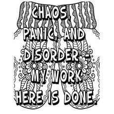 Chaos Panic and Disorder-My Work Here Is Done .: Adult Coloring Book: Beautiful designs for Stress ... Paperback, Independently Published, English, 9798576106950