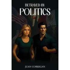 (英文圖書)Betrayed By Politics 平裝版, Book Publishing Group LLC, 英文