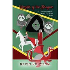 (영문도서) Knights of the Dragons: A Lost Tale from King Arthur's Time Paperback, Dorrance Publishing Co., English, 9781645306757