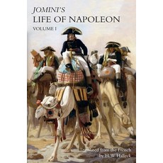 JOMINI's LIFE OF NAPOLEON: Volume 1 Paperback, Naval & Military Press