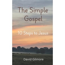(영문도서)The Simple Gospel: 10 Step to Jesus Paperback, Independently Published, English, 9798276161655