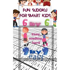 (영문도서) Fun Sudoku For Smart kids: 6 by 6 easy medium hard 9 by 9 easy Hardcover, Evergrounds