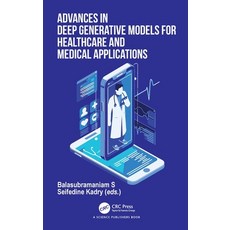 (外文書)Advances in Deep Generative Models for Healthcare and Medical Applications Hardcover, CRC Press, English