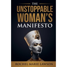 (영문도서) The Unstoppable Woman's Manifesto Paperback, Rochele M. Lawson, Rn, Ahp,..., English, 9798224699575