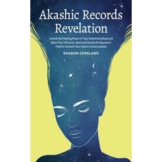 Akashic Records Revelation: Unlock the Healing Power of Your Untethered Soul and Raise Your Vibratio... Hardcover, Sharon Copeland, English, 9781838331320