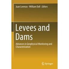 (영문도서) Levees and Dams: Advances in Geophysical Monitoring and Characterization Paperback, Springer, English, 9783030273699