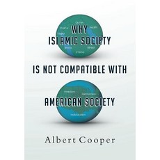 Why Islamic Society is Not Compatible With American Society Hardcover, Page Publishing, Inc., English, 9781642988543