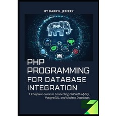 (英文圖書)PHP Programming for Database Integration: A Complete Guide to Connecting PHP wit... 平裝版, Independently Published, 英文