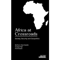 (영문도서) Africa at Crossroads: Society Security and Geopolitics Hardcover, How Academics, English, 9789360094515