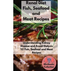 Renal Diet Fish Seafood and Meat Recipes: Understanding Kidney Disease and Avoid Dialysis. 52 Fish ... Hardcover, Andrew Lieberman, English, 9781801764070