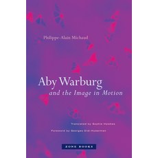 (영문도서) Aby Warburg and the Image in Motion Paperback, Zone Books, English, 9781890951818
