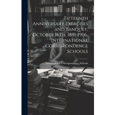 (영문도서) Fifteenth Anniversary Exercises and Banquet October 16Th 1891-1906 International Correspon... Hardcover, Legare Street Press, English, 9781020361548