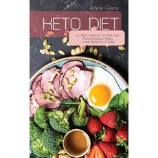 Keto Diet: A Little Cookbook To Start Your Transformation Today - Lose Weight In 21 Days Hardcover, Charlie Creative Lab, English, 9781801692762