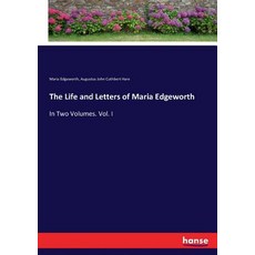 (영문도서) The Life and Letters of Maria Edgeworth: In Two Volumes. Vol. I Paperback, Hansebooks, English, 9783744765497