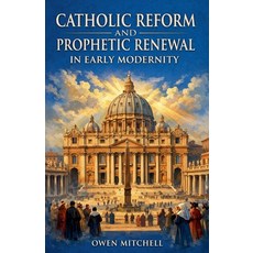 (英文圖書)Catholic Reform and Prophetic Renewal in Early Modernity 平裝版, Colloquium Verlag, 英文