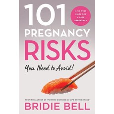 (영문도서)101 Pregnancy Risks You Need to Avoid! Paperback, Independently Published, English, 9798297451919