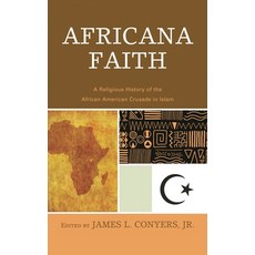 (영문도서)Africana Faith: A Religious History of the African American Crusade in Islam Hardcover, Hamilton Books, English, 9780761868729