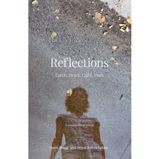 (영문도서)Reflections: Earth Heart Light Dark Paperback, Atmosphere Press, English, 9798891327528