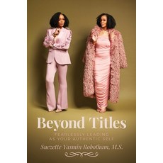 (영문도서)Beyond Titles: Fearlessly Leading as Your Authentic Self Paperback, Post Hill Press, English, 9798895650578