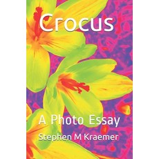 (영문도서) Crocus: A Photo Essay Paperback, Independently Published, English, 9781093408898
