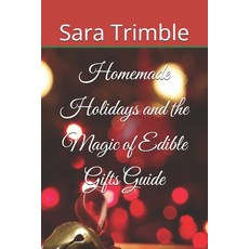 (外文書)Homemade Holidays and the Magic of Edible Gifts Guide Paperback, Independently Published, English