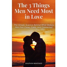 (英文圖書)The 3 Things Men Need Most in Love: The Simple Science Behind What Makes Him Fee... 平裝版, Dymasoft Publishing, 英文