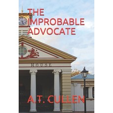 The Improbable Advocate Paperback, Independently Published