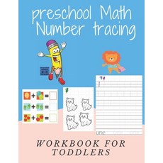 (영문도서) preschool Math Number tracing FOR CHILDREN AGES 2-5 YEARS Workbook FOR TODDLERS: Beginner Mat... Paperback, Independently Published, English, 9798713842390