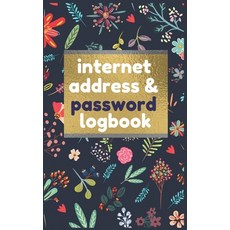(영문도서) Internet Address & Password Logbook: Internet Password Logbook: Floral Design: Keep track of:... Paperback, Independently Published, English, 9781089385417