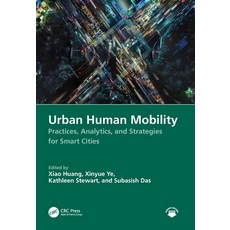 (英文圖書)Urban Human Mobility: Practices Analytics and Strategies for Smart Cities 精裝版, CRC Press, 英文