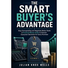 (英文圖書)The Smart Buyer's Advantage: Stop Overspending and Negotiate Better Deals: A Pra... 平裝版, Independently Published, 英文
