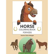 Horse Coloring Book for Kids: A Coloring and Activity Book for Kids Ages 3-8 with Beautiful Horses a... Paperback, Independently Published, English, 9798722738264