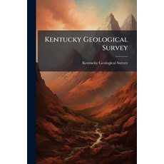 (영문도서)Kentucky Geological Survey Paperback, Nabu Press, English, 9781144953100