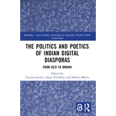 (영문도서)The Politics and Poetics of Indian Digital Diasporas: From Desi to Brown Paperback, Routledge, English, 9781032593562 Routledge, English, 9781032593562