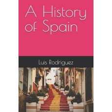 (영문도서)A History of Spain Paperback, Independently Published, English, 9798269128955