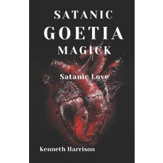 (영문도서) Satanic Goetia Magick: Satanic Love Paperback, Independently Published, English, 9798543718513