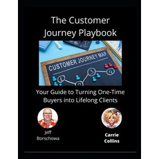 (영문도서) The Customer Journey Playbook: Your Guide to Turning One-Time Buyers into Lifel... Paperback, Independently Published, English, 9798310906686